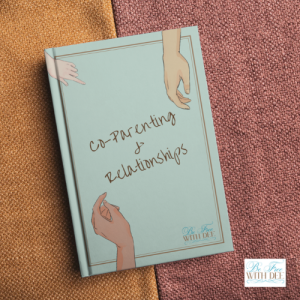 Co-Parenting & Relationships… A Guided Support Book for Shared Care, Communication & Connection
